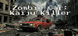 Zombie Car: Kaiju Killer banner
