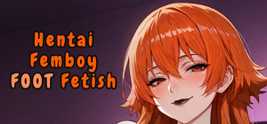 Hentai Femboy FOOT Fetish banner