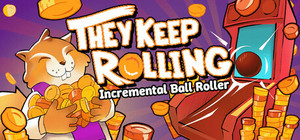 They Keep Rolling: Incremental Ball Roller banner