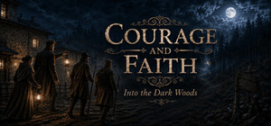 Courage and Faith: Into the Dark Woods banner