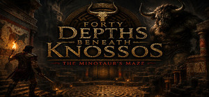 Forty Depths Beneath Knossos: The Minotaur's Maze banner