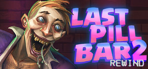 [Bober Bros] Last Pill Bar 2. Rewind banner