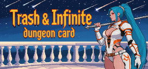Trash & Infinite: Dungeon Card banner