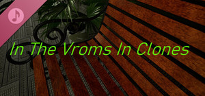 In The Vroms In Clones Soundtrack banner