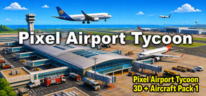 Pixel Airport Tycoon 3D + Aircraft Pack 1 banner