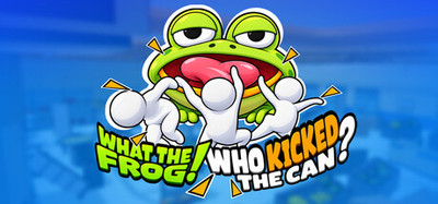 What The Frog!Who Kicked The Can?