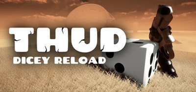 THUD: Dicey Reload