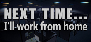 Next time... I'll work from home banner