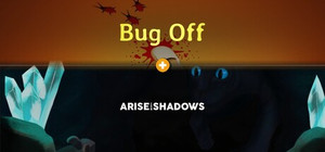Bug Off × Arise from Shadows banner