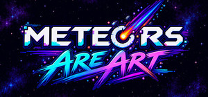 Meteors Are Art banner