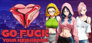Go fuck your neighbors! banner