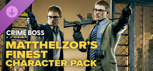 Crime Boss: Rockay City - Matthelzor's Finest Character Pack banner