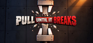 Pull Until It Breaks banner