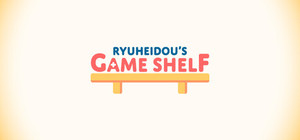 Ryuheidou's Game Shelf banner