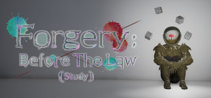 Forgery : Before the Law (Study) banner