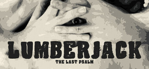 Lumberjack: The Last Psalm banner