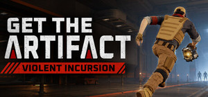 Get The Artifact: Violent Incursion banner
