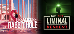Liminal atmosphere: Tape 101: Liminal Descent x Dreamcore: Rabbit Hole banner