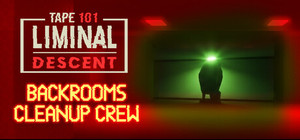 Tape 101: Liminal Descent x Backrooms Cleanup Crew banner