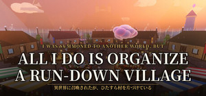 I Was Summoned to Another World, but All I Do Is Organize a Run-Down Village banner