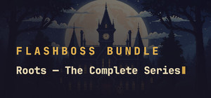FlashBoss Roots — The Complete Series banner