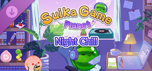 Suika Game Planet Night Chill banner
