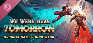 We Were Here Tomorrow Soundtrack banner