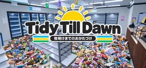 Tidy Till Dawn banner