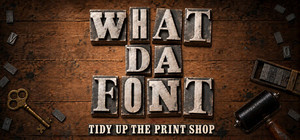 What Da Font: Tidy Up the Print Shop banner