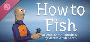 How to Fish Soundtrack banner