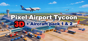 Pixel Airport Tycoon 3D + Aircraft Pack 1 und 2 banner