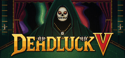 DEADLUCK V