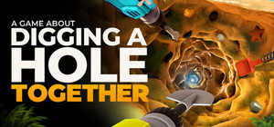 A Game About Digging A Hole™ Together banner