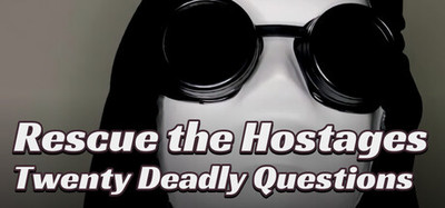 Rescue the Hostages: Twenty Deadly Questions