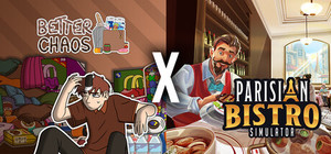 Better Chaos X Parisian Bistro Simulator banner