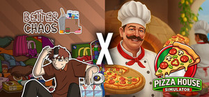 Better Chaos X Pizza House Simulator banner