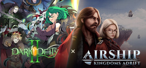 Dark Deity 2 x Airship: Kingdoms Adrift banner