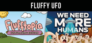 Fluffy UFO - We Need More Humans! & Flufftopia: Fluffmazing Edition banner