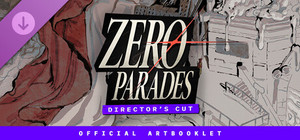 Zero Parades: Director's Cut (Art Booklet) banner