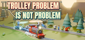 Trolley Problem Is Not Problem banner
