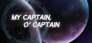 My Captain, O' Captain banner
