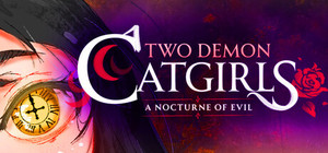 Two Demon Catgirls: A Nocturne of Evil banner