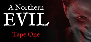 A Northern Evil: Tape One banner