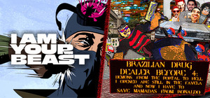 I Am Your Beast x BRAZILIAN DRUG DEALER BEFORE 4: DEMONS FROM THE PORTAL TO HELL I OPENED ARE STILL IN THE FAVELA AND NOW I HAVE TO SAVE MAMADAS FROM RONALDO banner