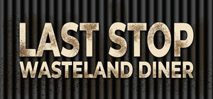 Last Stop: Wasteland Diner banner