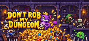 Don't Rob My Dungeon banner