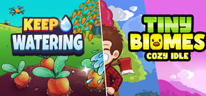 Keep Watering + Tiny Biomes: Cozy Idle banner