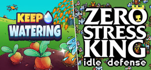 Keep Watering + Zero Stress King: Idle Defense banner