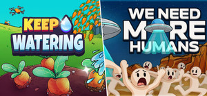Keep Watering + We Need More Humans! banner