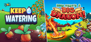 Keep Watering + Now THAT'S a Big Dragon! banner